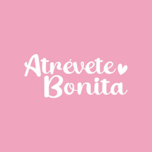 Atrévete Bonita